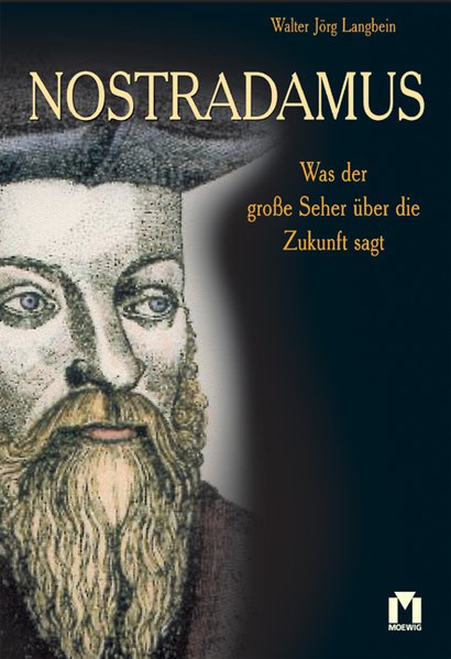 Nostradamus: Was der große Seher über die Zukunft sagt - Langbein, Walter-Jörg