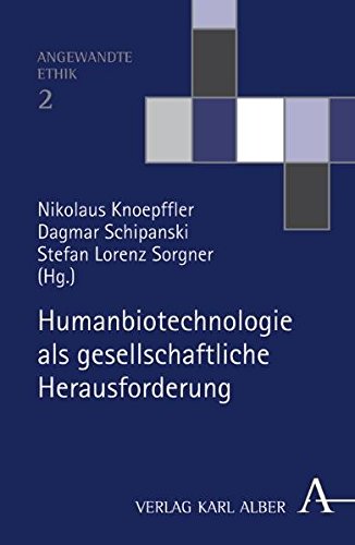 Humanbiotechnologie als gesellschaftliche Herausforderung. Angewandte Ethik ; 2 - Knoepffler, Nikolaus