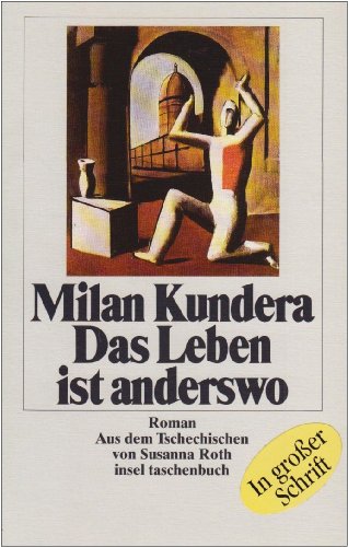 Das Leben ist anderswo : Roman. Aus dem Tschech. von Susanna Roth. Mit einem Nachw. des Autors / Insel-Taschenbuch ; 2347 - Kundera, Milan