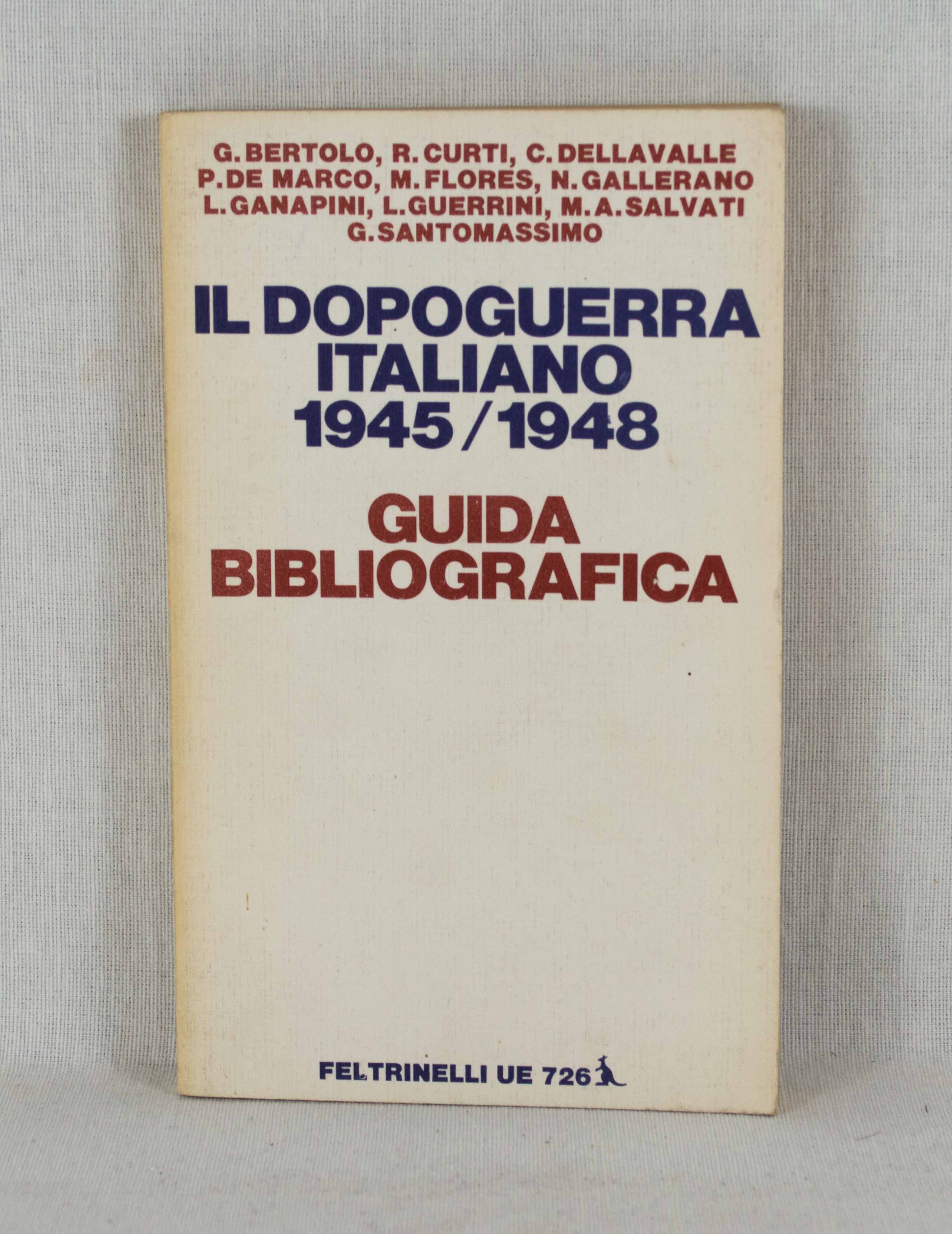 Il dopoguerra italiano 1945/1948: Guida bibliografica. by Bertolo, G ...