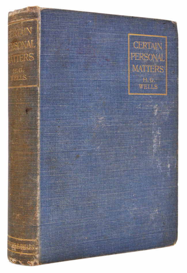 Certain Personal Matters. A Collection of Material, Mainly Autobiographical. - WELLS, H.G.