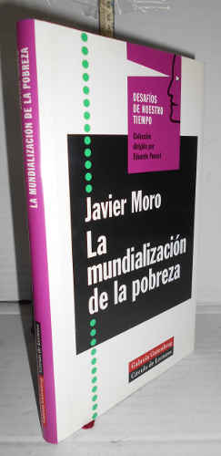 LA MUNDIALIZACIÓN DE LA POBREZA. 1ª edición. Prólogo de Eduardo Punset - MORO, Javier