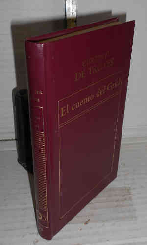 EL CUENTO DEL GRIAL. En portada : Historia de Perceval o El cuento del Grial. 1ª edición en colección. Traducción de Agustín Cerezales Laforet - TROYES, Chrétien de