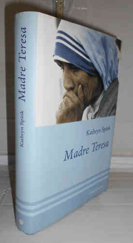 MADRE TERESA [ DE CALCUTA ]. Traducción de Roser Berdagué - SPINK, Kathryn