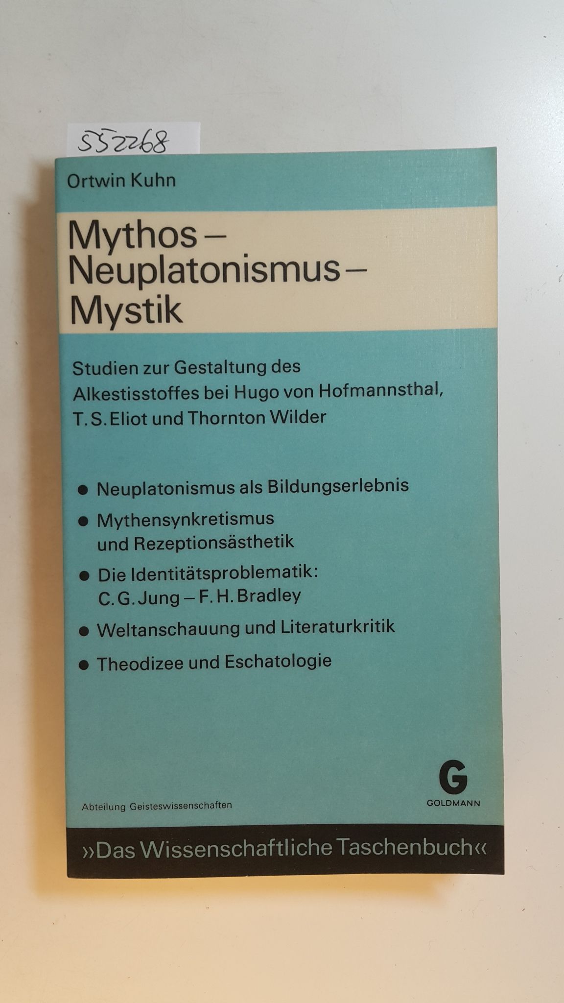 Mythos, Neuplatonismus, Mystik : Studien zur Gestaltung des Alkestisstoffes bei Hugo von Hofmannsthal, T. S. Eliot und Thornton Wilder - Kuhn, Ortwin