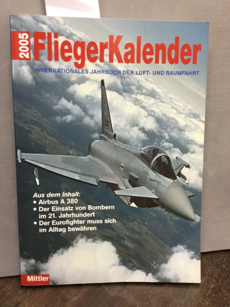 Fliegerkalender 2005: Internationales Jahrbuch der Luft- und Raumfahrt - Pletschacher, Peter