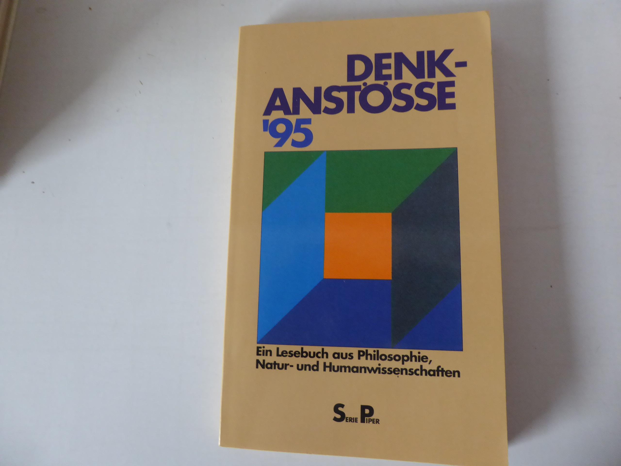 Denkanstösse '95: Ein Lesebuch aus Philosophie-, Natur- und Humanwissenschaften (Piper Taschenbuch)