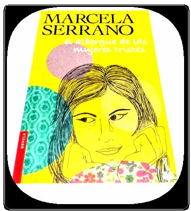 el albergue de las mujeres tristes marcela serrano booket -Libro- - Marcela Serrano