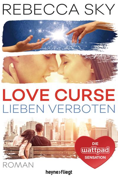 Love Curse - Lieben verboten: Roman : Roman - Rebecca Sky