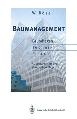 Baumanagement: Grundlagen - Technik - Praxis - Rösel, Wolfgang