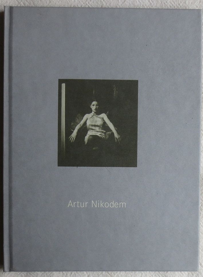 Artur Nikodem : aus dem fotografischen Nachlass 1916 - 1930 - Danne, Rainer [Hrsg.]