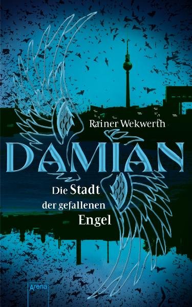 Damian - Die Stadt der gefallenen Engel (Jugendbuch HC) - Wekwerth, Rainer