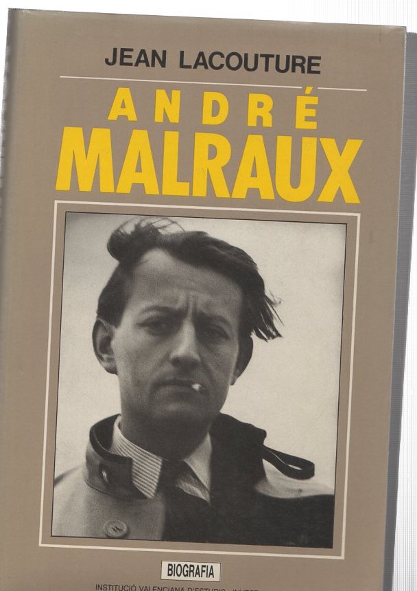 André Malraux. Una vida en el siglo 1901 - 1976 . - Lacouture, Jean