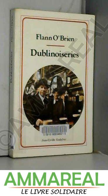 Dublinoiseries. Traduit de l'anglais. - O'BRIEN Flann