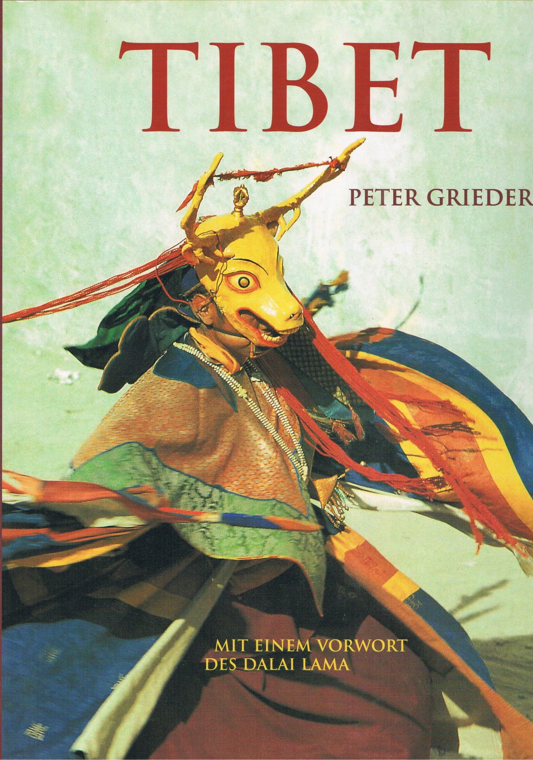 Tibet mit einem Vorwort des Dalai Lama - Peter Grieder