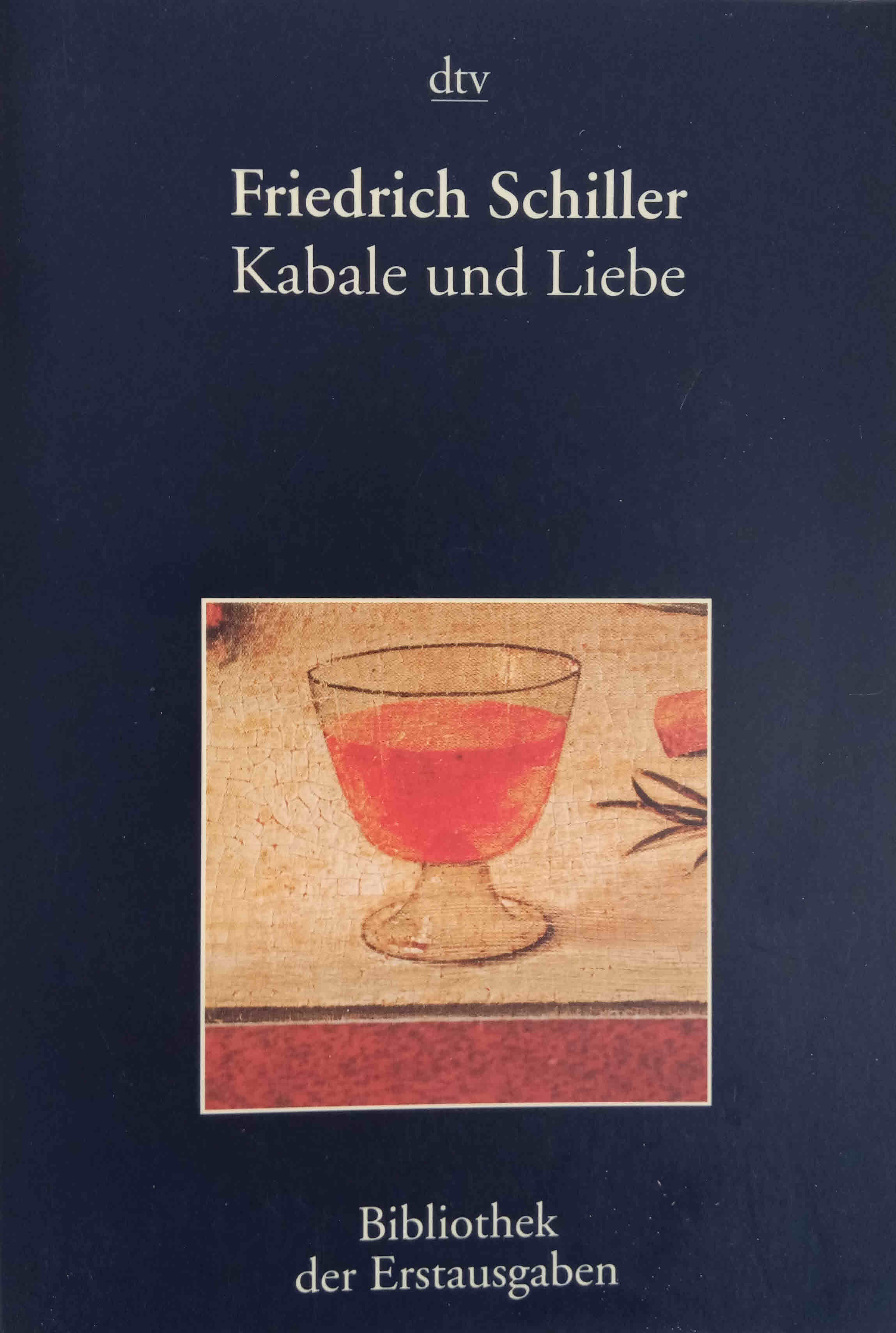 Kabale und Liebe : ein bürgerliches Trauerspiel in fünf Aufzügen ; Mannheim 1784. Friedrich Schiller. Hrsg. von Joseph Kiermeier-Debre / dtv ; 2622 : Bibliothek der Erstausgaben - Schiller, Friedrich und Joseph (Herausgeber) Kiermeier-Debre