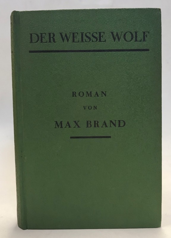 Der weisse Wolf. Roman. - Brand, Max