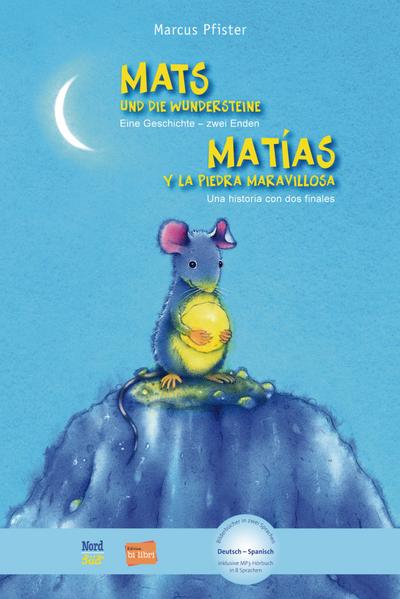 Mats und die Wundersteine. Kinderbuch Deutsch-Spanisch mit MP3-Hörbuch zum Herunterladen : Eine Geschichte - zwei Enden - Marcus Pfister