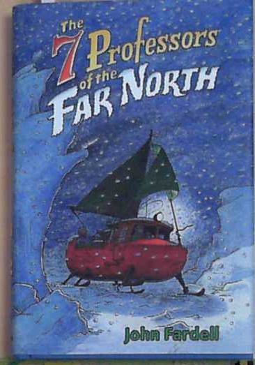 The Seven Professors of the Far North - Fardell, John