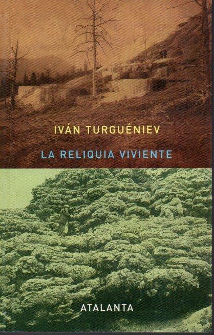 LA RELIQUIA VIVIENTE. - TURGUENIEV, Ivan.