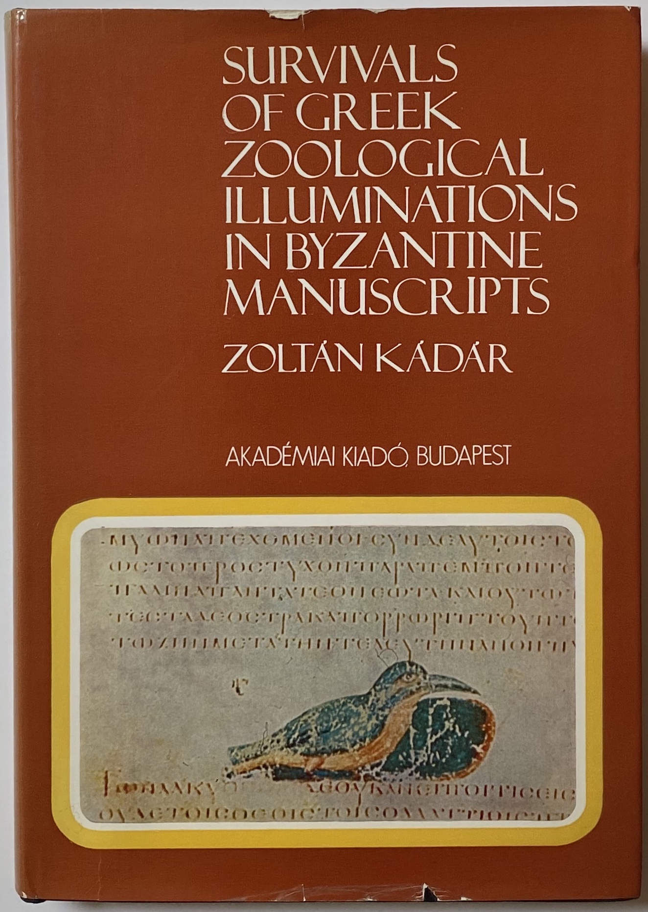 Survivals of Greek Zoological Illuminations in Byzantine Manuscripts - Zoltan Kadar