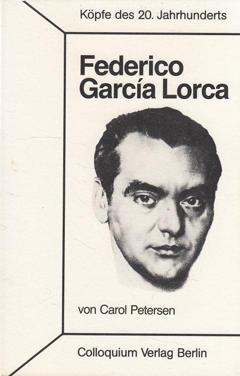 Federico García Lorca. Köpfe des XX. Jahrhunderts ; Bd. 106 - Petersen, Carol