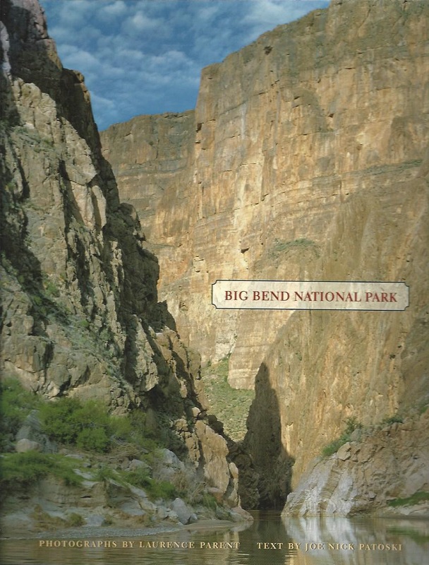 Big Bend National Park. - Patoski, Joe Nick and Laurence Parent