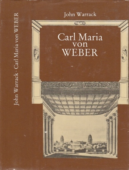 Carl Maria von Weber. Eine Biographie. Deutsch von Horst Leuchtmann. - Warrack, John