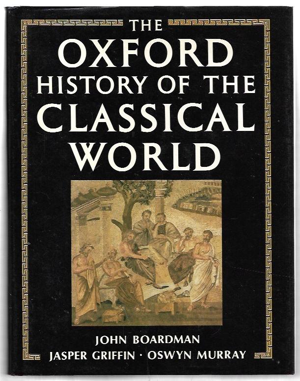 The Oxford History of the Classical World. by Boardman, John; Griffin