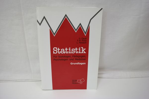 Statistik - für Soziologen, Pädagogen, Psychologen und Mediziner. Grundlagen - Clauß, Günter,i1924-1994 ; Finze, Falk-Rüdiger ; Partzsch, Lothar,i1945-