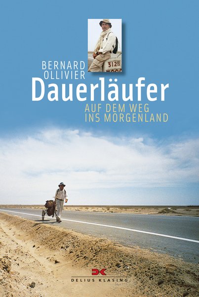 Dauerläufer: Auf dem Weg ins Morgenland - Ollivier, Bernard