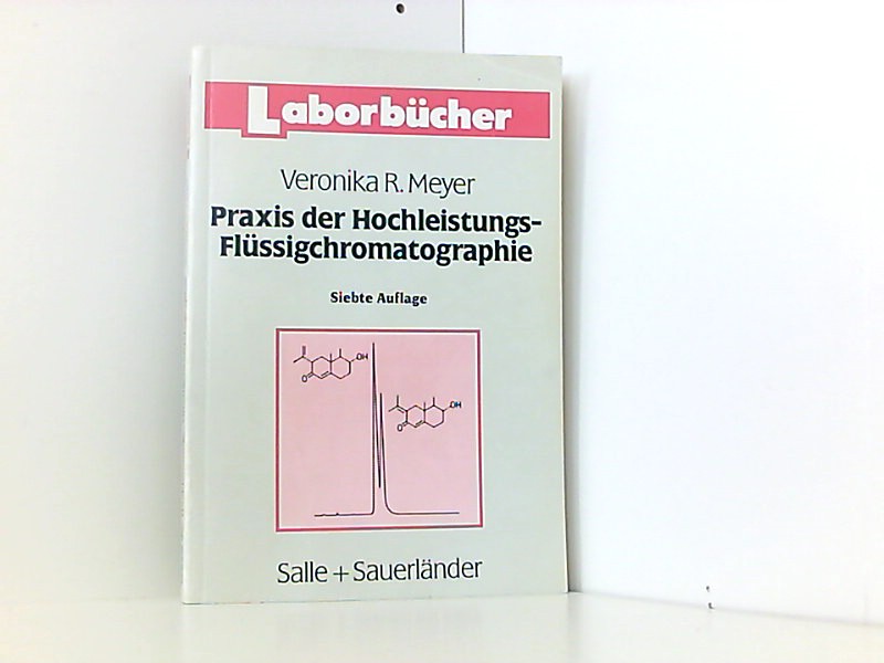 Praxis der Hochleistungs-Flüssigchromatographie - Meyer, Veronika R.