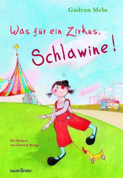 Was für ein Zirkus, Schlawine! - Gudrun Mebs