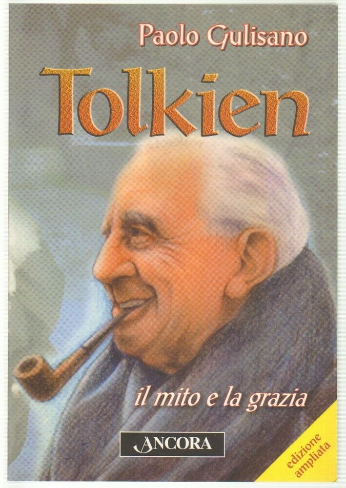Tolkien il mito e la grazia di Paolo Gulisano ed. Ancora