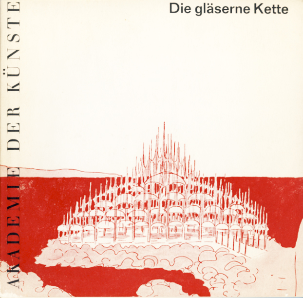 Die gläserne Kette. Visionäre Architekturen aus dem Kreis um Bruno Taut 1919-1920. by Taut, Bruno.: Fine Soft cover (1963) 1st Edition | studio montespecchio