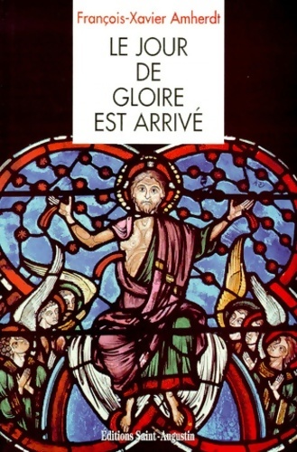 Le jour de gloire est arrivé - François-Xavier Amherdt - François-Xavier Amherdt