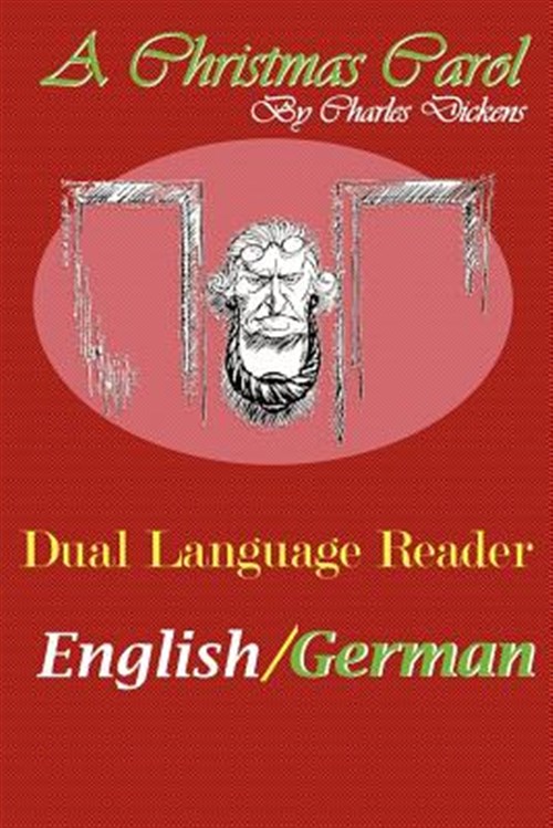 Christmas Carol : Dual Language Reader (English/german) - Dickens, Charles; Bradley, Jason (EDT); Seybt, Julius (TRN)