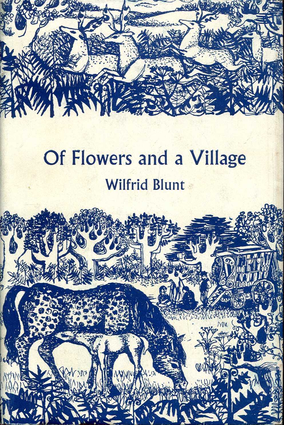 Of Flowers & A Village, an entertainment for flower lovers - Blunt, Wilfrid