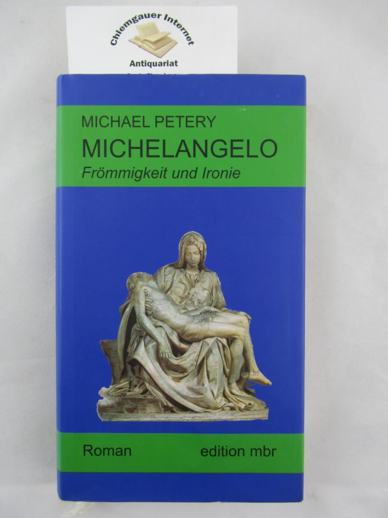 Michelangelo. Frömmigkeit und Ironie - Petery, Michael