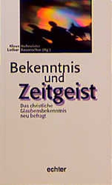 Bekenntnis und Zeitgeist - Hofmeister, Klaus und Lothar Bauerochse