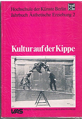 Kultur auf der Kippe. Jahrbuch Ästhetische Erziehung ; 2; VAS ; 26 - Boulboullé, Guido (Hrsg)