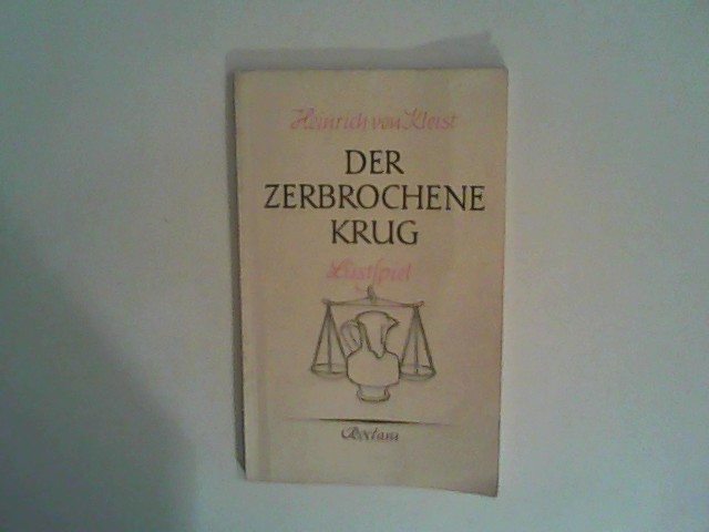 Der Zerbrochene Krug. Lustspiel in einem Aufzug. - Kleist, Heinrich von