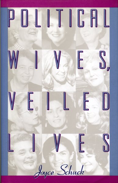 Political Wives, Veiled Lives - Sckuck, Joyce; Schuck, Joyce