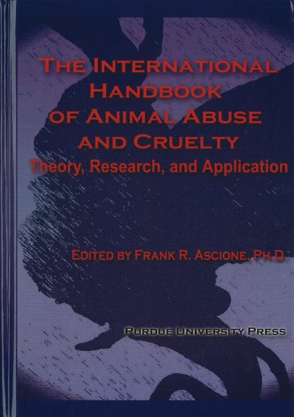 International Handbook of Animal Abuse and Cruelty : Theory, Research, and Application - Ascione, Frank R., Ph.d. (EDT)