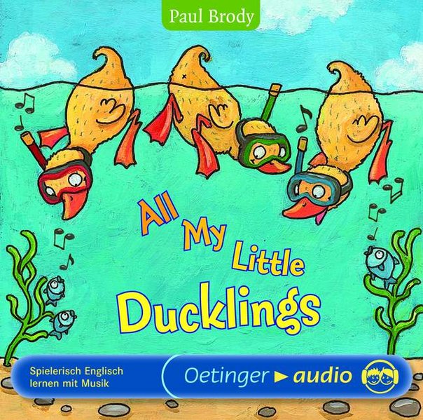 All my little ducklings: Lieder - Brody, Paul und Tina Schulte