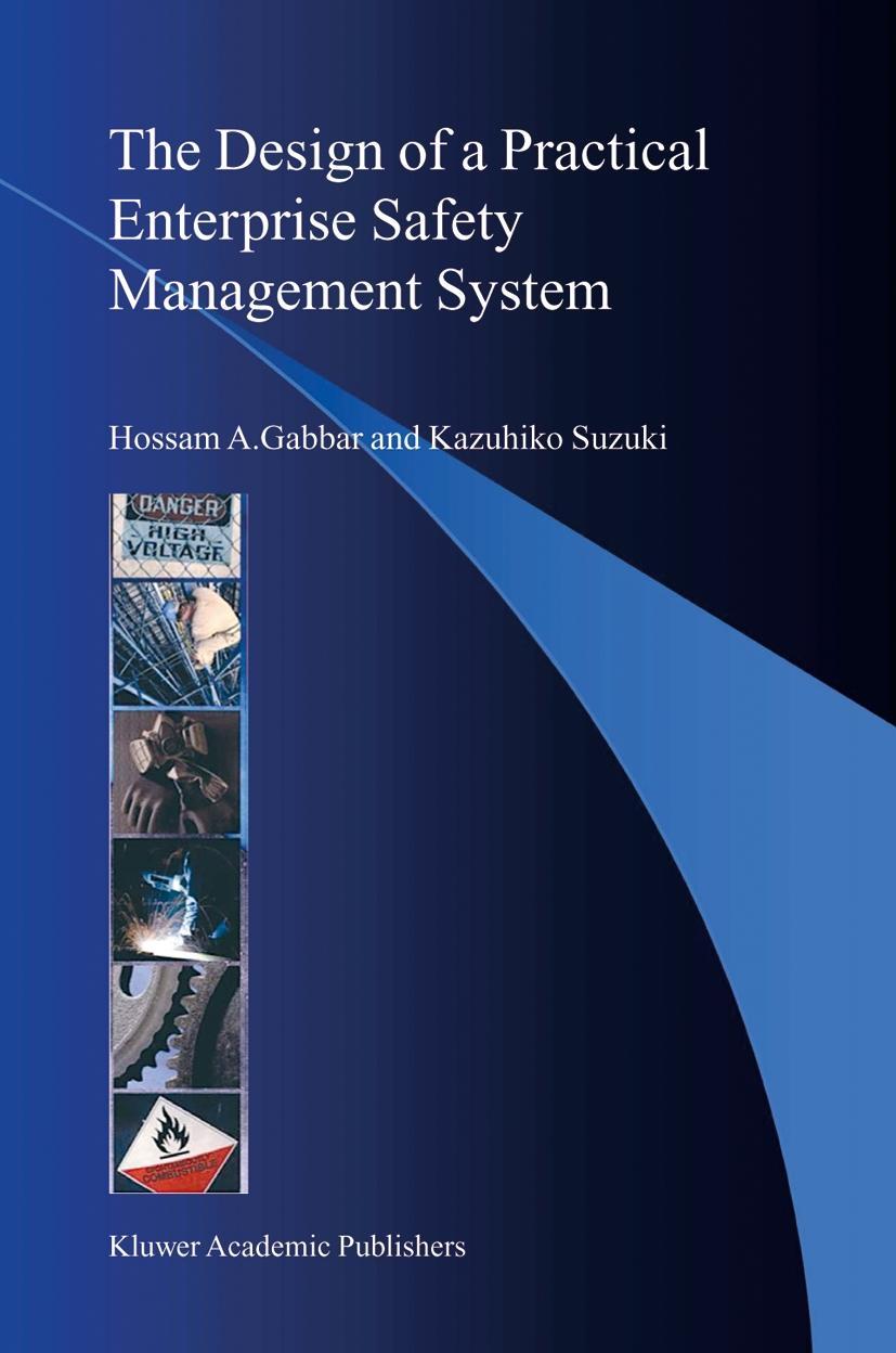 The Design of a Practical Enterprise Safety Management System - Hossam A. Gabbar|Kazuhiko Suzuki