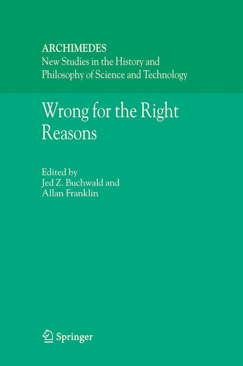 Wrong for the Right Reasons - Buchwald, Jed Z.|Franklin, Allan