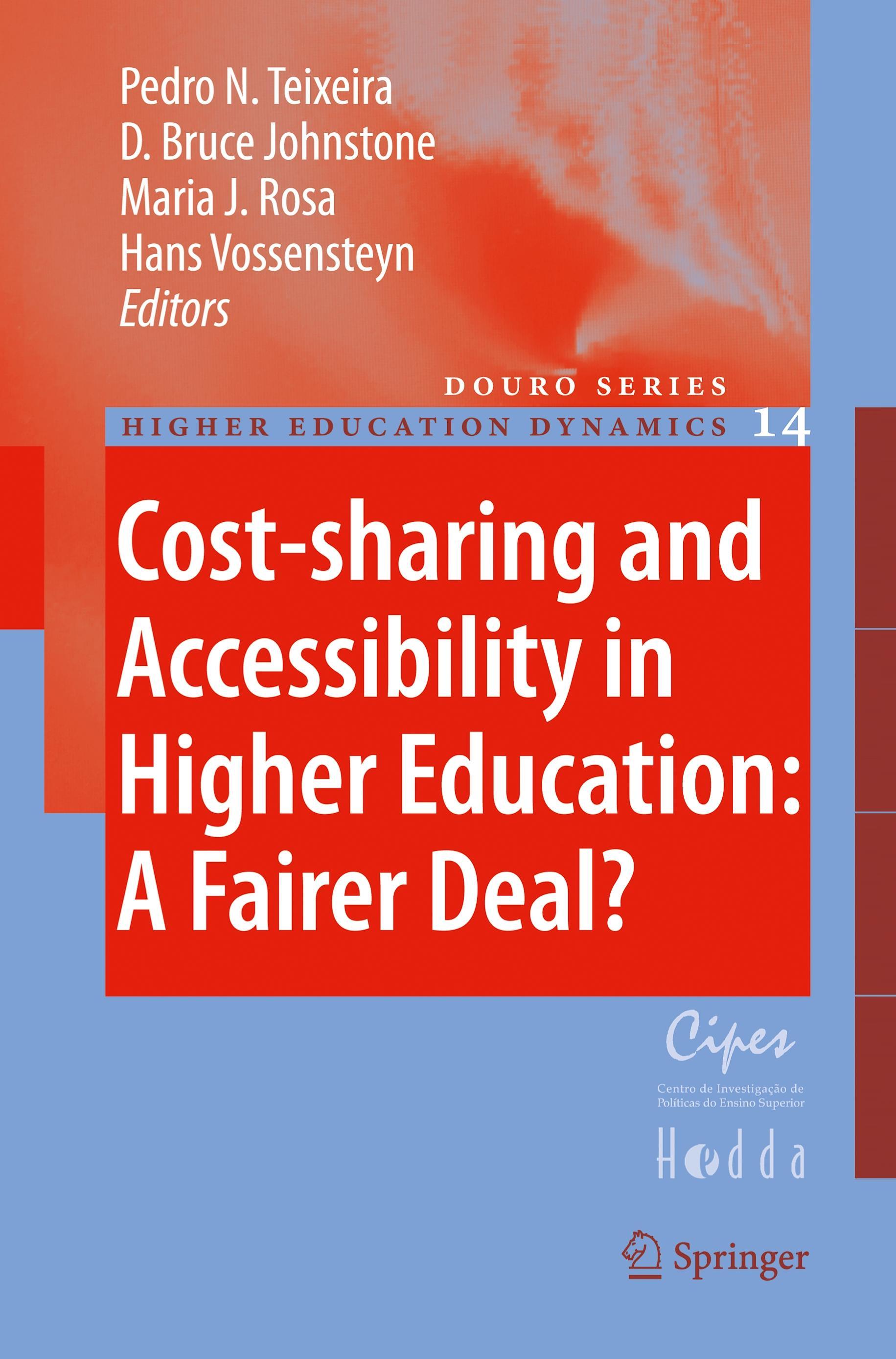 Cost-sharing and Accessibility in Higher Education: A Fairer Deal? - Teixeira, Pedro N.|Johnstone, D. Bruce|Rosa, Maria J.|Vossensteyn, Hans