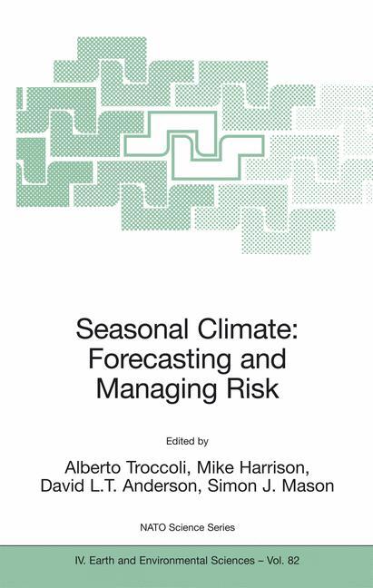 Seasonal Climate: Forecasting and Managing Risk - Troccoli, Alberto|Harrison, Mike|Anderson, David L. T.|Mason, Simon J.