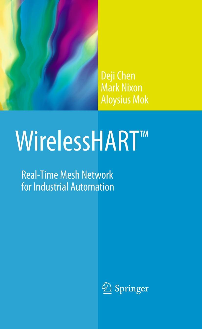 WirelessHART(TM) - Deji Chen|Mark Nixon|Aloysius Mok